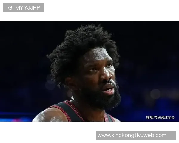 恩比德状态火热场均226分76人客战独行侠他大概率将出战